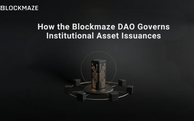 How the Blockmaze DAO Governs Institutional Asset Issuances